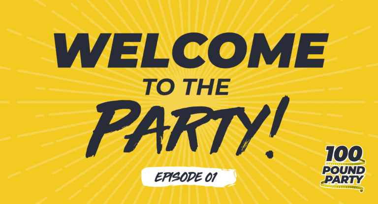 100-Pound-Party-EP001B-Rectangle - 100 Pound Party Podcast