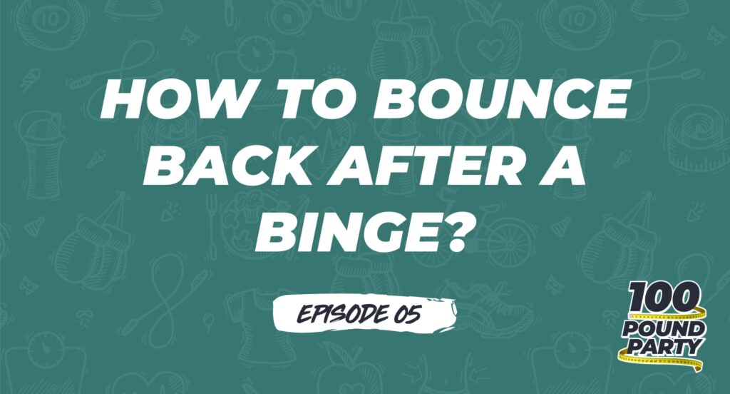 How to Bounce Back After A Binge or Overeating